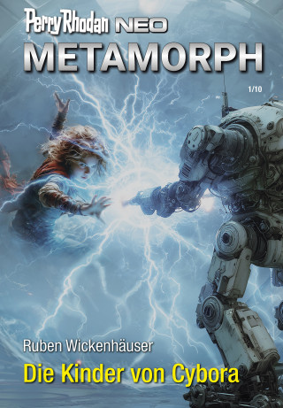 Ruben Wickenhäuser: Perry Rhodan Neo 370: Die Kinder von Cybora