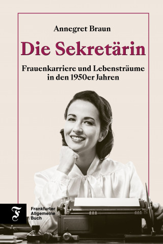Annegret Braun: Die Sekretärin
