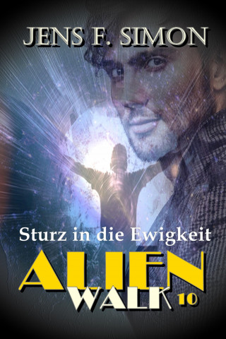 Jens F. Simon: Sturz in die Ewigkeit (AlienWalk 10)