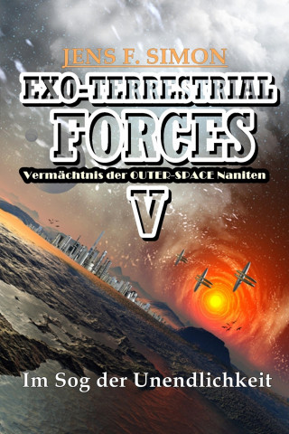 Jens F. Simon: Im Sog der Unendlichkeit (EXO-TERRESTRIAL-FORCES 5)