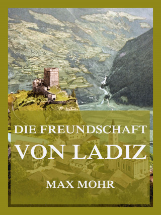 Max Mohr: Die Freundschaft von Ladiz