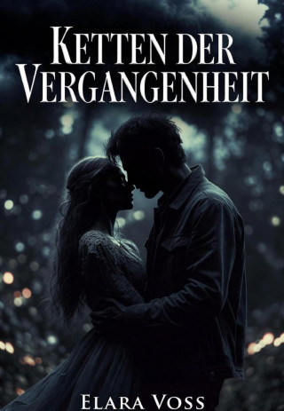 Elara Voss: Ketten der Vergangenheit