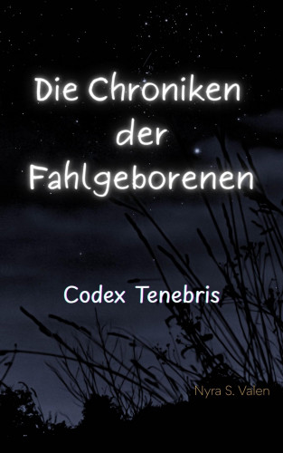 Nyra S. Valen: Die Chroniken der Fahlgeborenen