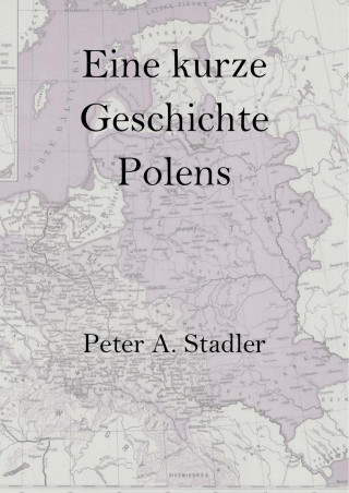 Peter A. Stadler: Eine kurze Geschichte Polens