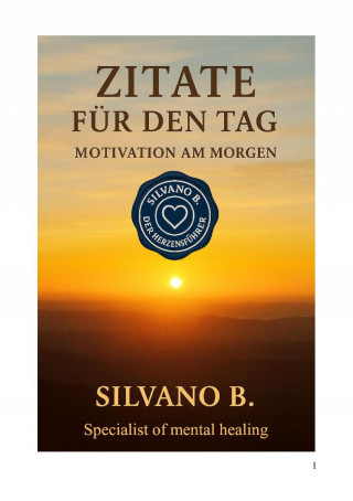 Silvano B: Zitate für den Tag -Motivation am Morgen