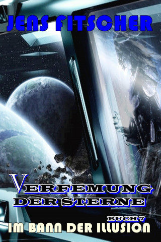 Jens Fitscher: Im Bann der Illusion (Verfemung der Sterne 7)