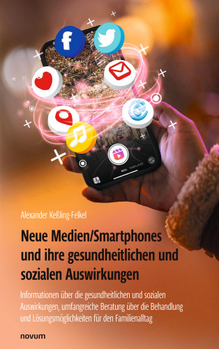 Alexander Keßling-Felkel: Neue Medien/Smartphones und ihre gesundheitlichen und sozialen Auswirkungen