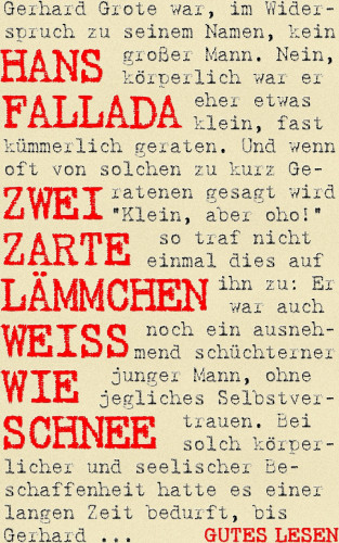 Hans Fallada: Zwei zarte Lämmchen weiß wie Schnee
