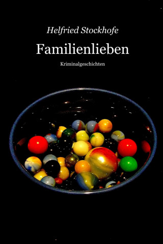 Helfried Stockhofe: Familienlieben