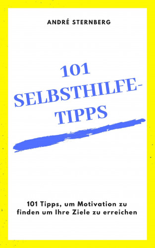 Andre Sternberg: 101 Selbsthilfe-Tipps