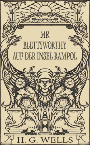 H. G. Wells: Mr. Blettsworthy auf der Insel Rampole (Roman)