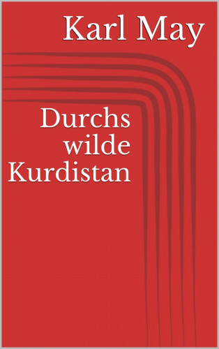 Karl May: Durchs wilde Kurdistan