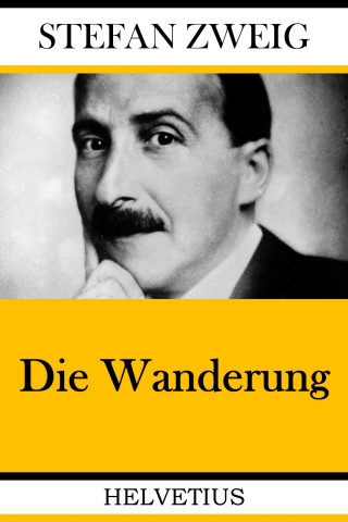 Stefan Zweig: Die Wanderung