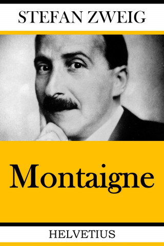 Stefan Zweig: Montaigne