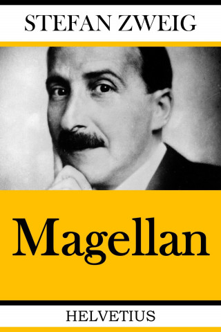 Stefan Zweig: Magellan