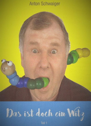 Anton Schwaiger: Das ist doch ein Witz