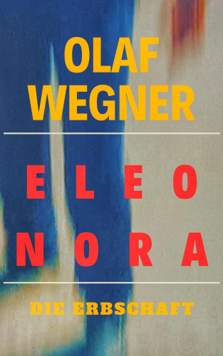 Olaf Wegner: Eleonora