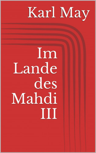 Karl May: Im Lande des Mahdi III
