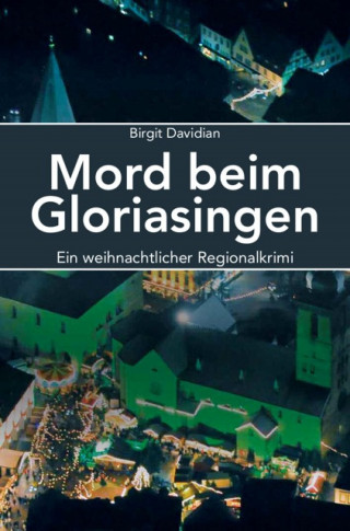 Birgit Davidian: Mord beim Gloriasingen