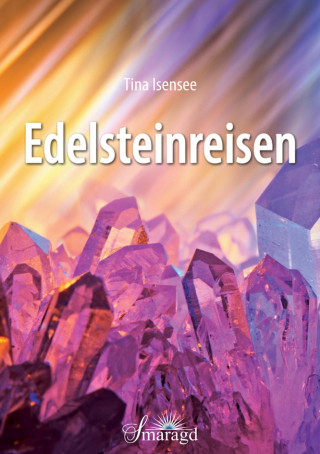 Tina Isensee: Edelsteinreisen