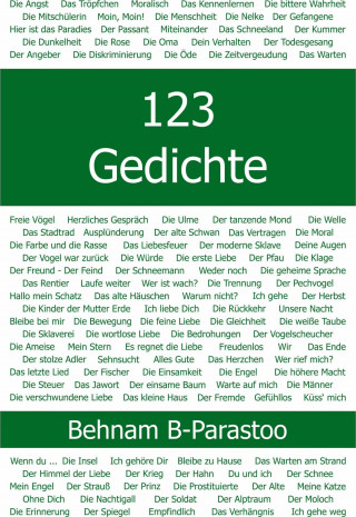 Behnam B. Parastoo: 123 Gedichte
