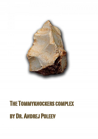 Andrej Poleev: Der Tommyknockers–Komplex