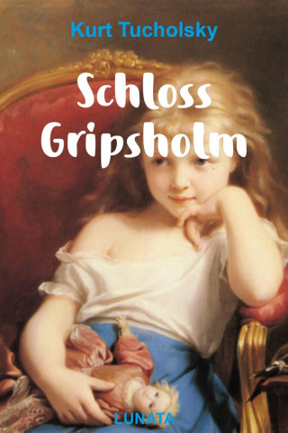 Kurt Tucholsky: Schloss Gripsholm