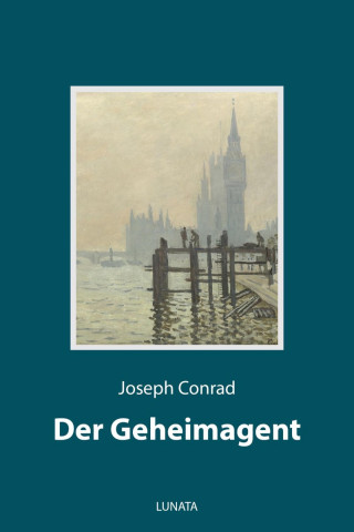 Joseph Conrad: Der Geheimagent
