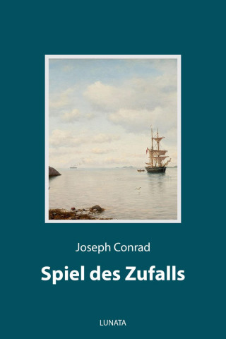 Joseph Conrad: Spiel des Zufalls