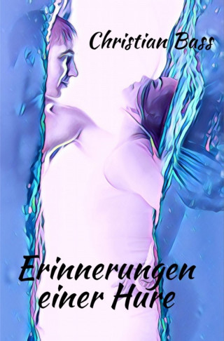 Christian Bass: Erinnerungen einer Hure