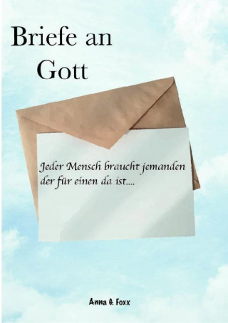 Anna G. Foxx: Briefe an Gott