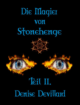 Denise Devillard: Die Magier von Stonehenge Teil II.
