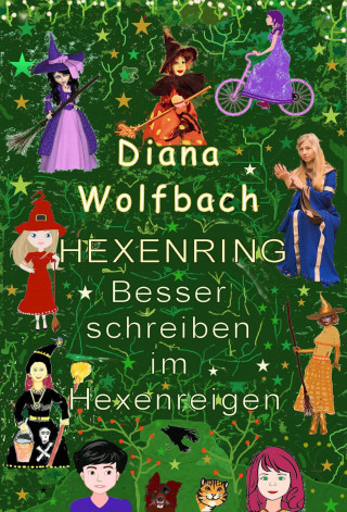 Diana Wolfbach: HEXENRING Besser schreiben im Hexenreigen