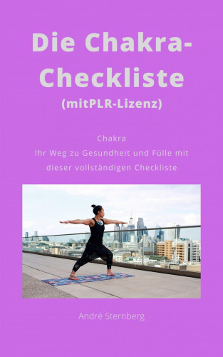 Andre Sternberg: Die Chakra-Checkliste (mit PLR-Lizenz)