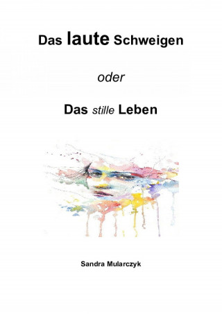 Sandra Mularczyk: Das laute Schweigen