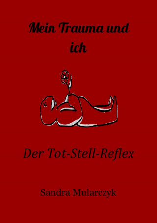 Sandra Mularczyk: Mein Trauma und ich