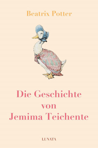 Beatrix Potter: Die Geschichte von Jemima Teichente