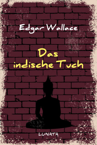 Edgar Wallace: Das indische Tuch