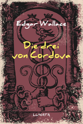 Edgar Wallace: Die drei von Cordova