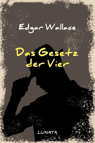 Edgar Wallace: Das Gesetz der Vier