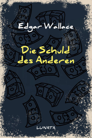Edgar Wallace: Die Schuld des Anderen