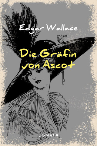Edgar Wallace: Die Gräfin von Ascot