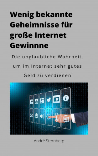 Andre Sternberg: Wenig bekannte Geheimnisse für große Internet Gewinne