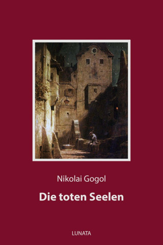 Nikolai Gogol: Die toten Seelen