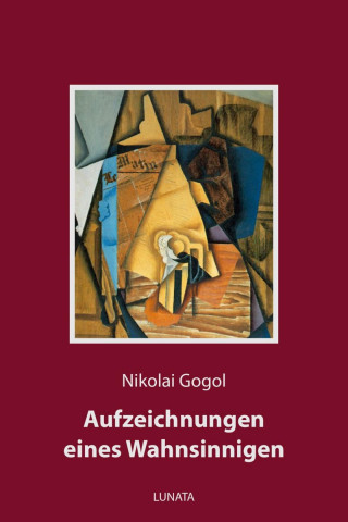 Nikolai Gogol: Aufzeichnungen eines Wahnsinnigen