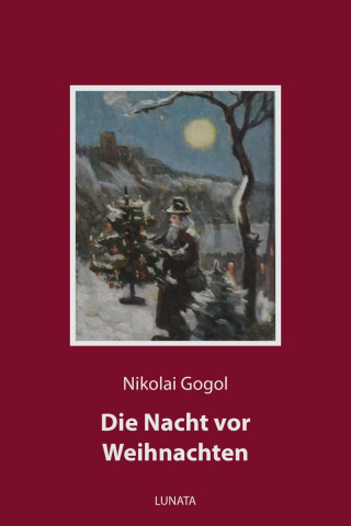 Nikolai Gogol: Die Nacht vor Weihnachten