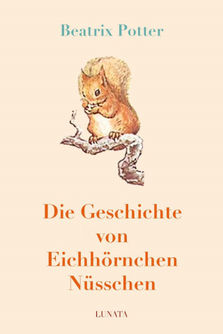 Beatrix Potter: Die Geschichte von Eichhörnchen Nüsschen