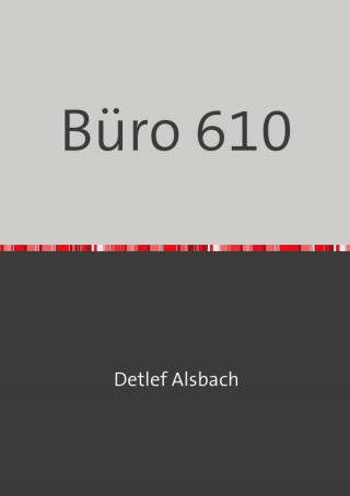 Detlef Alsbach: Büro 610