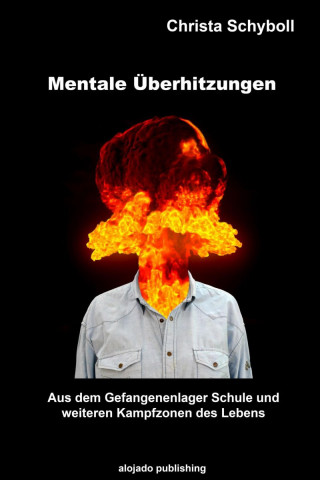 Christa Schyboll: Mentale Überhitzungen