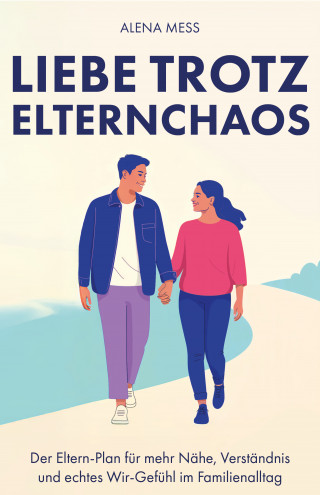 Alena Mess: Liebe trotz Elternchaos
